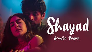 Shayad - Love Aaj Kal | Revel | Kartik | Sara | Arushi | Pritam | Arijit Singh