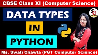 Data Handling | Data Types | Python | CBSE CLASS - XI | COMPUTER SCIENCE