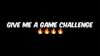 GIVE ME A CHALLENGE🔥🔥🔥🔥...!