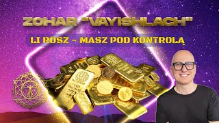 Zohar „Vayishlach” – Li Rosz – Masz pod kontrolą