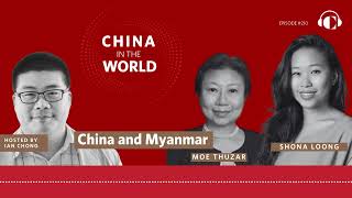 Ep.210 | China and Myanmar