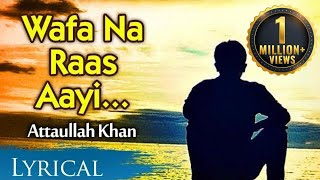 Wafa Na Raas Aayee by Attaullah Khan | Full Song With Lyrics | Pakistani Sad Song