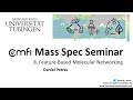 CMFI Mass Spec Seminar #8 - Feature-Based Molecular Networking