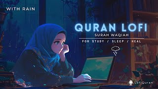 Surah Waqiah Lofi Quran + Rain | Quran For Sleep/Study | #quranlofi #surahwaqiah #surahwaqiahfull
