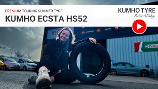 Kumho ECSTA HS52 | Premium Touring Summer Tyre - An Affordable Tyre With Premium Benefits