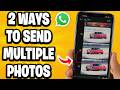 2 Ways to Send Multiple Photos on WhatsApp