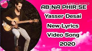 New Lyrics Video Yasser Desai |Ab Na Phir Se | Gaana Dil Se | Hacked Muvie New Video Song |