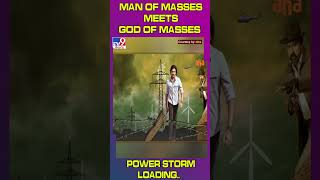 Man Of Masses Meets God Of Masses | Power Storm Loading Soon.. - TV9 ET