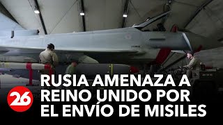 Rusia amenaza a Reino Unido por el envío de misiles a Ucrania | #26Global
