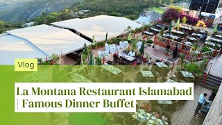 La Montana Restaurant Islamabad | Famous Dinner Buffet | Pir Sohawa Margalla Hills View Islamabad