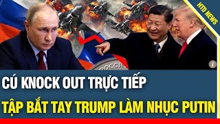 QUÁ NHỤC NHÃ! Putin hết thời, Trung Quốc giáng đòn chí mạng, Trump gạt bỏ vì không xứng tầm