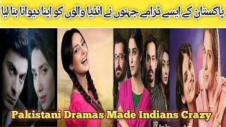 Top Pakistani Dramas Made Indians Crazy | Pakistani Best Dramas
