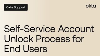 Okta Self-Service Account Unlock Process | Okta Support