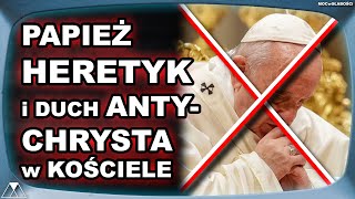 PAPIEŻ HERETYK i DUCH ANTYCHRYSTA w KOŚCIELE