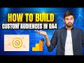 How to Build Custom Audiences in GA4 for Remarketing | Lesson 13