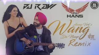 Wang da naap dj hans remix dj raw ammy virk new punjabi dhol mixs 2019 Modern Punjab ItsChallanger