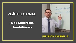 Cláusula Penal nos Contratos Imobiliários. Advogado Especialista em Direito Imobiliário Explica.