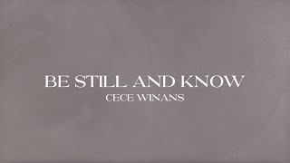 CeCe Winans - Be Still and Know ( Lyric )