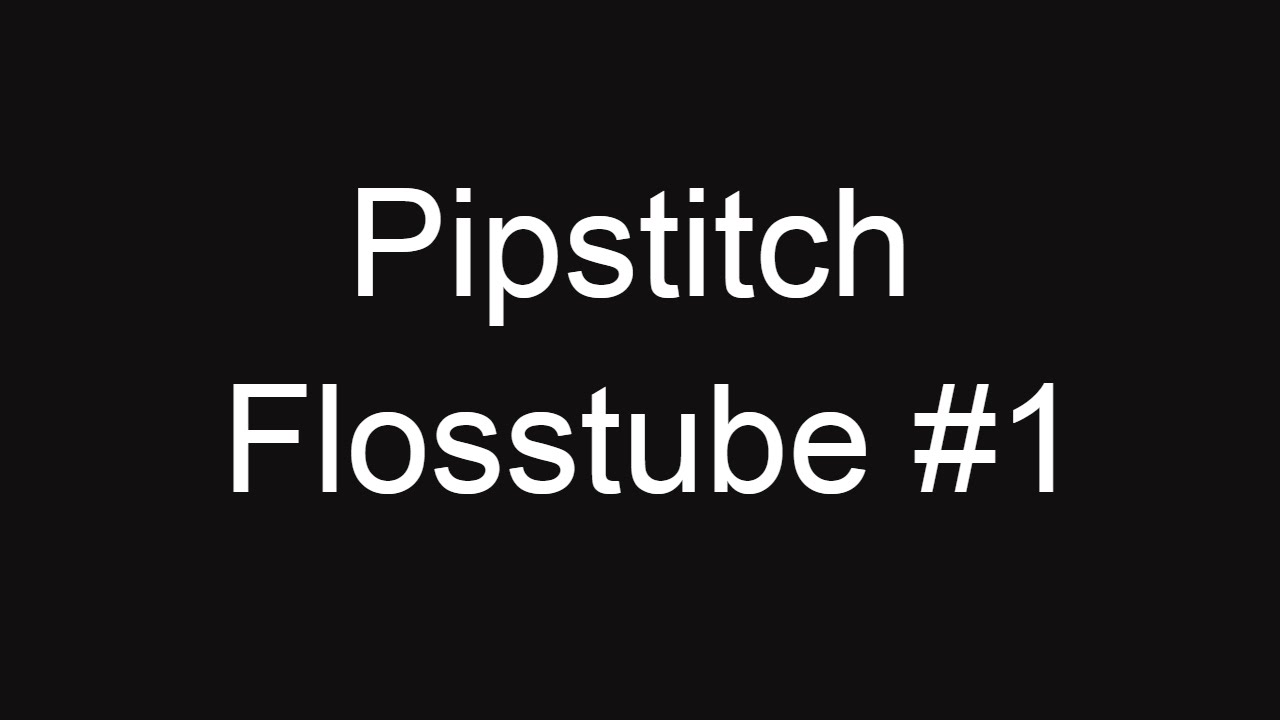 Flosstube 1 Youtube