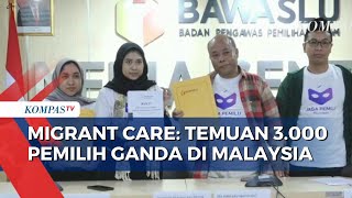 Temukan Kejanggalan, Migrant Care Lapor KPU dan Bawaslu Terkait Pemilih Ganda di Malaysia