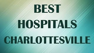 Hospitals in Charlottesville, United States