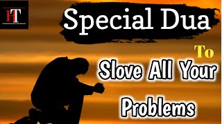 SPECIAL DUA TO SOLVED YOUR PROBLEM // ALLAH WILL HELP FROM UNEXPECTED