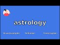 ASTROLOGY - Meaning and Pronunciation