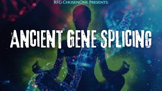 RFG ChosenOne - Ancient Gene Splicing