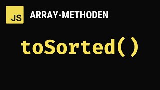 toSorted() - JavaScript Array-Methoden