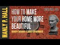 manly p. hall how to make your home more beautiful