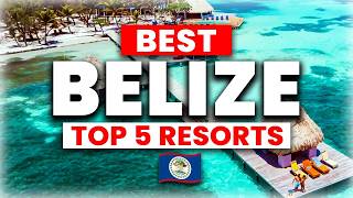 2026 | Top 5 BEST Belize All Inclusive Resorts