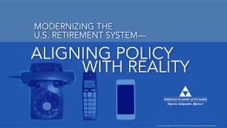 Modernizing the U.S. Retirement System—Aligning Policy With Reality