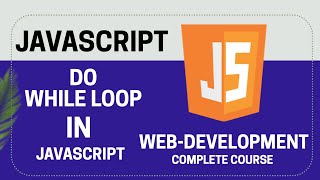 Do While Loop | Episode 12 | JavaScript Complete Course