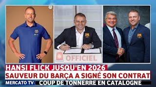 🚨✅️ OFFICIEL ! LE SAUVEUR DE BARÇA A SIGNÉ SON CONTRAT_HANSI FLICK REJOINT LE BARÇA JUSQU'EN 2026