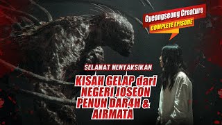 KISAH GELAP dari TANAH JOSEON 🔥 EKSPERIMEN yg MENGORBANKAN RIBUAN NY4W4 | Gyeongseong Creature FULL