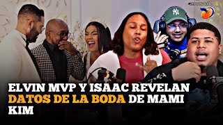 ISAAC Y ELVIN MVP REVELAN EL DETRÁS DE CÁMARA DE  LA BODA DE MAMI KIM Y MARIACHI