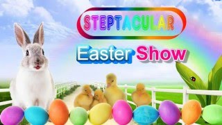 STEPTACULAR Easter Show