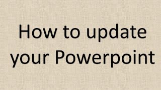 How to update your Powerpoint