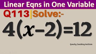 Q113 | Solve 4(x-2)=12 | 4 ( x - 2 ) = 12