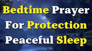 A Bedtime Prayer for Protection and a Peaceful Sleep - Good Night Prayer before Bed - Evening Prayer