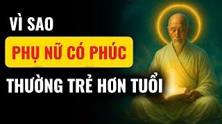 VÌ SAO PHỤ NỮ CÓ PHÚC THƯỜNG TRẺ HƠN TUỔI – QUA CÁCH NHÌN CỦA MINH TRIẾT CỔ NHÂN