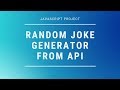 Random Joke Generator Project In 2019 | JAVASCRIPT AND AJAX