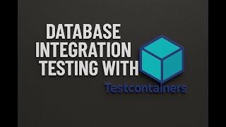 ๐ณ How to Use Test Containers for Database Integration Testing ( Spring Boot ) ๐