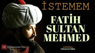 İstemem Şiiri | Fatih Sultan Mehmed'in Peygamber Efendimize Yazdığı Şiir...