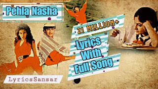 Pehla Nasha Full Song with Lyrics | Udit Narayan | Sadhana Sargam | Love Songs 2015