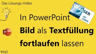 Das #Lösungsvideo 642: In PowerPoint Bild als Textfüllung fortlaufen lassen