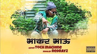 Toch Machine - Bhakar Bhau - Prod. By RedRayz - Official Music Video