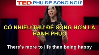 Có nhiều thứ để sống hơn là hạnh phúc (TED Talks Vietsub Song Ngữ)