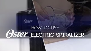 Oster® Electric Spiralizer -  How to Use