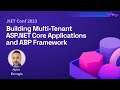 Building Multi-Tenant ASP.NET Core Applications and ABP Framework | .NET Conf 2023